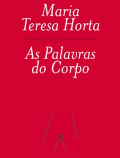 As Palavras do Corpo (Antologia de Poesia Erótica)