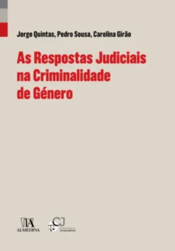 As Respostas Judiciais na Criminalidade de Género