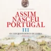 Assim Nasceu Portugal III - Os Conquistadores de Lisboa