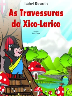 As Travessuras do Xico Larico