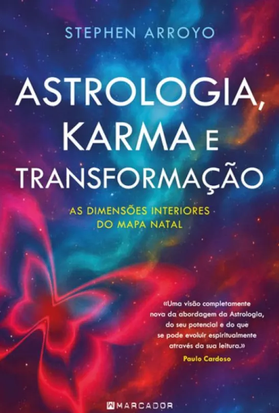Astrologia, Karma e Transformação - As Dimensões Interiores do Mapa Natal
