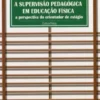 A Supervisão Pedagógica em Educação Física