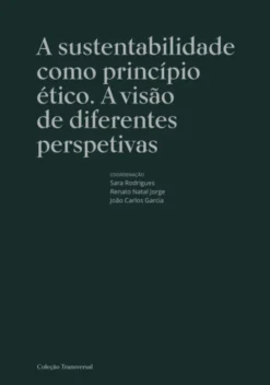 A sustentabilidade como princípio ético. A visão de diferentes perspetivas