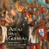 Atlas das Guerras - Época Moderna - Séculos XVI, XVII e XVIII