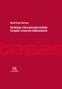 Atribuição e Harmonização na União Europeia: o Caso dos Medicamentos