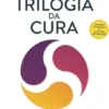A Trilogia da Cura