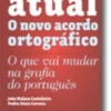 Atual - O Novo Acordo Ortográfico