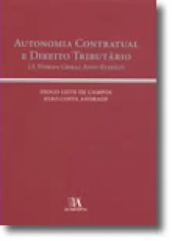 Autonomia Contratual e Direito Tributário (A Norma Geral Anti-Elisão)