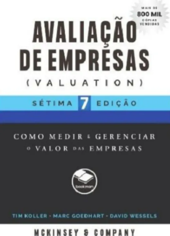 Avaliação de Empresas - Valuation - Como Medir e Gerenciar o Valor das Empresas