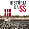 A Verdadeira História da SS