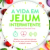 A Vida em Jejum Intermitente