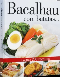 Bacalhau com Batatas… e outras 200 receitas
