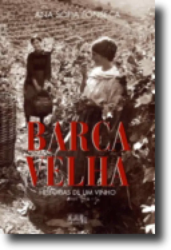 Barca Velha - Histórias de Um Vinho