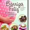 Barriga Feliz: Receitas para Grávidas e Bebés Saudáveis