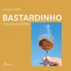 Bastardinho - O Ouro da Terra
