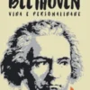 Beethoven - Vida e Personalidade