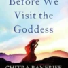 Before We Visit the Goddess
