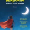 Benjamim e os Dias Cheios de Nada