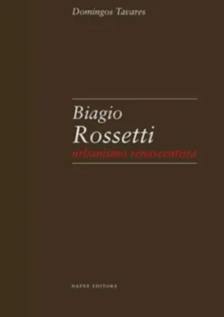 Biagio Rossetti: Urbanismo Renascentista