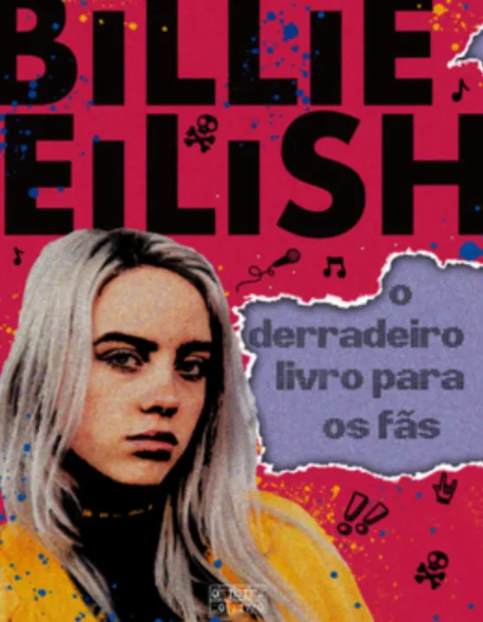 Billie Eilish O Derradeiro Livro para os Verdadeiros Fãs