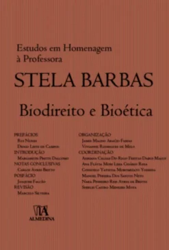 Biodireito e Bioética - Estudos em Homenagem a Stela Barbas