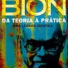 Bion da Teoria à Pratica - Uma Leitura Didática