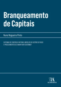 Branqueamento de Capitais - Sistemas de Controlo Interno, Modelos de Gestão de Risco e Procedimentos de Know Your Customer
