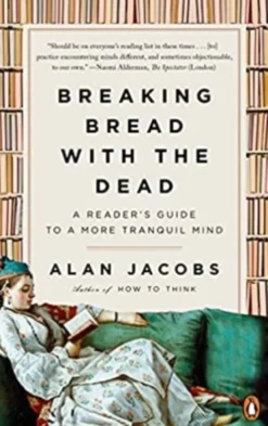 Breaking Bread with the Dead: A Reader's Guide to a More Tranquil Mind