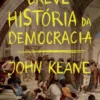 Breve História da Democracia