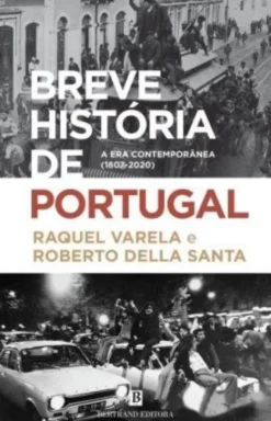 Breve História de Portugal - A Era Contemporânea (1807-2020)