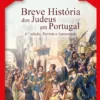 Breve História dos Judeus em Portugal - Revista e Aumentada