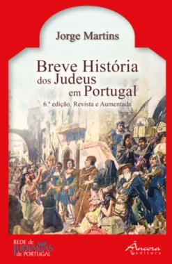 Breve História dos Judeus em Portugal - Revista e Aumentada