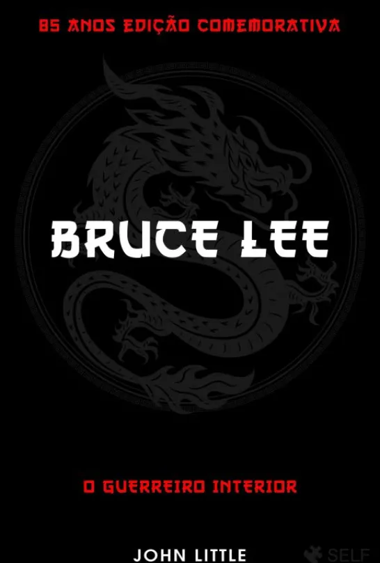Bruce Lee - O Guerreiro Interior - Edição Comemorativa