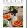 Brunch: Mais de 150 Receitas para Manhãs Perfeitas