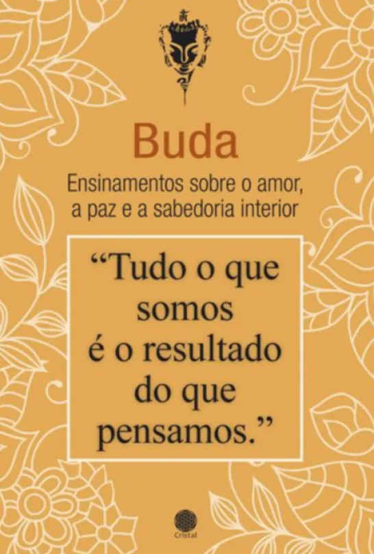 Buda - Ensinamentos sobre o Amor, a Paz e a Sabedoria Interior