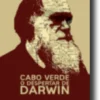 Cabo Verde: o despertar de Darwin - caminhos de Charles Darwin na Ilha de Santiago