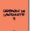 Cadernos de Lanzarote - Diário II