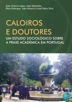 Caloiros e Doutores: um estudo sociológico sobre a praxe académica em Portugal