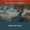 Caminhar sobre a Água - Fé, Razão e Política