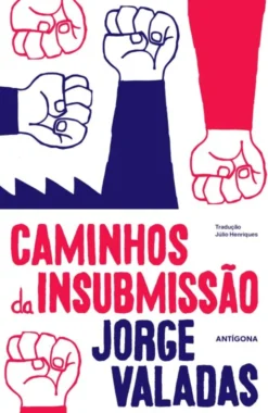 Caminhos da Insubmissão