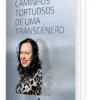 Caminhos Tortuosos de Uma Transgénero