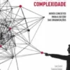 Caos e Complexidade: Novos Conceitos para a Gestão das Organizações