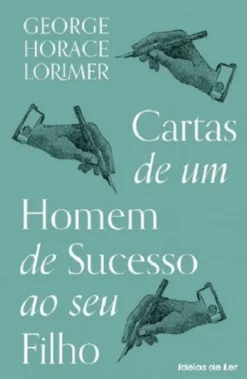 Cartas de um Homem de Sucesso ao seu Filho