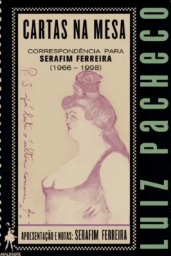 Cartas na Mesa - Correspondência para Serafim Ferreira (1966-1998)