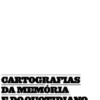 Cartografias da Memória e do Quotidiano