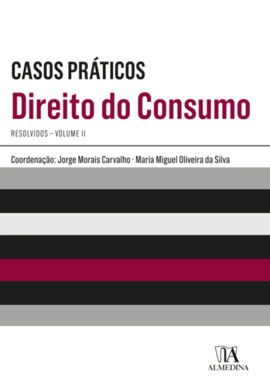 Casos Práticos Resolvidos de Direito do Consumo - Vol. II