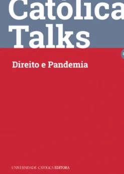 Católica Talks N.º 3 - Direito e Pandemia