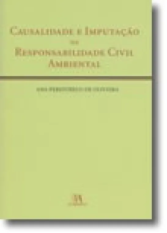 Causalidade e Imputação na Responsabilidade Civil Ambiental