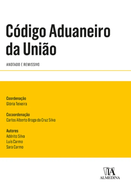Código Aduaneiro da União - Anotado, Comentado e Remissivo