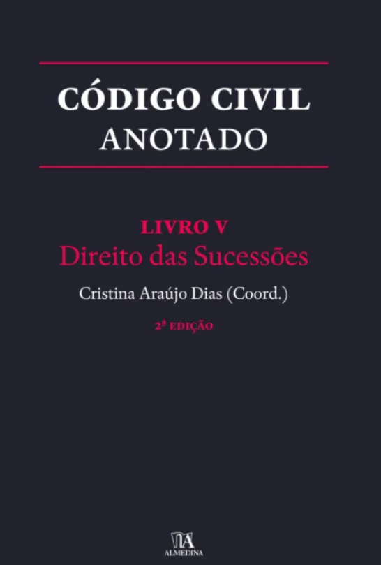 Código Civil Anotado - Livro V - Direito das Sucessões - 2ª Edição
